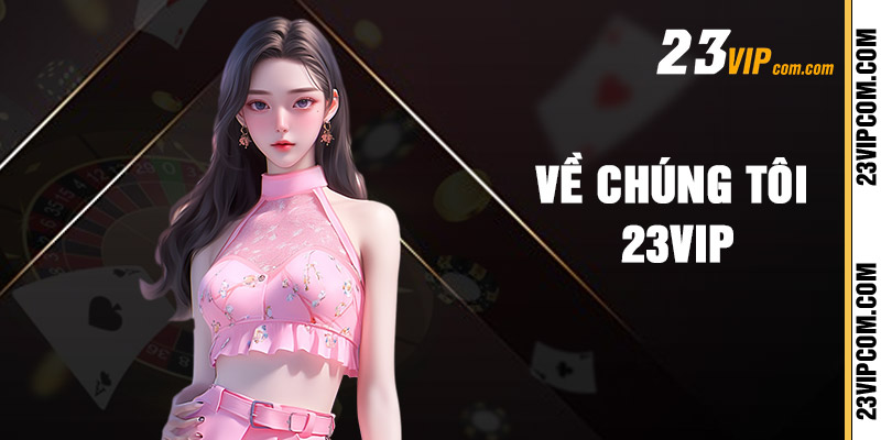 Giới Thiệu 23vip